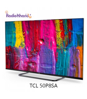 قیمت تلویزیون تی سی ال 50 اینچ مدل 50P8SA از نمایندگی [ با ارسال و مشاوره صوتی رایگان ] در رادیو خرید